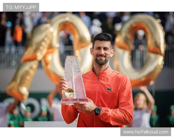 德约科维奇逆转战胜对手夺得ATP雅典站冠军 实现生涯第101冠辉煌纪录
